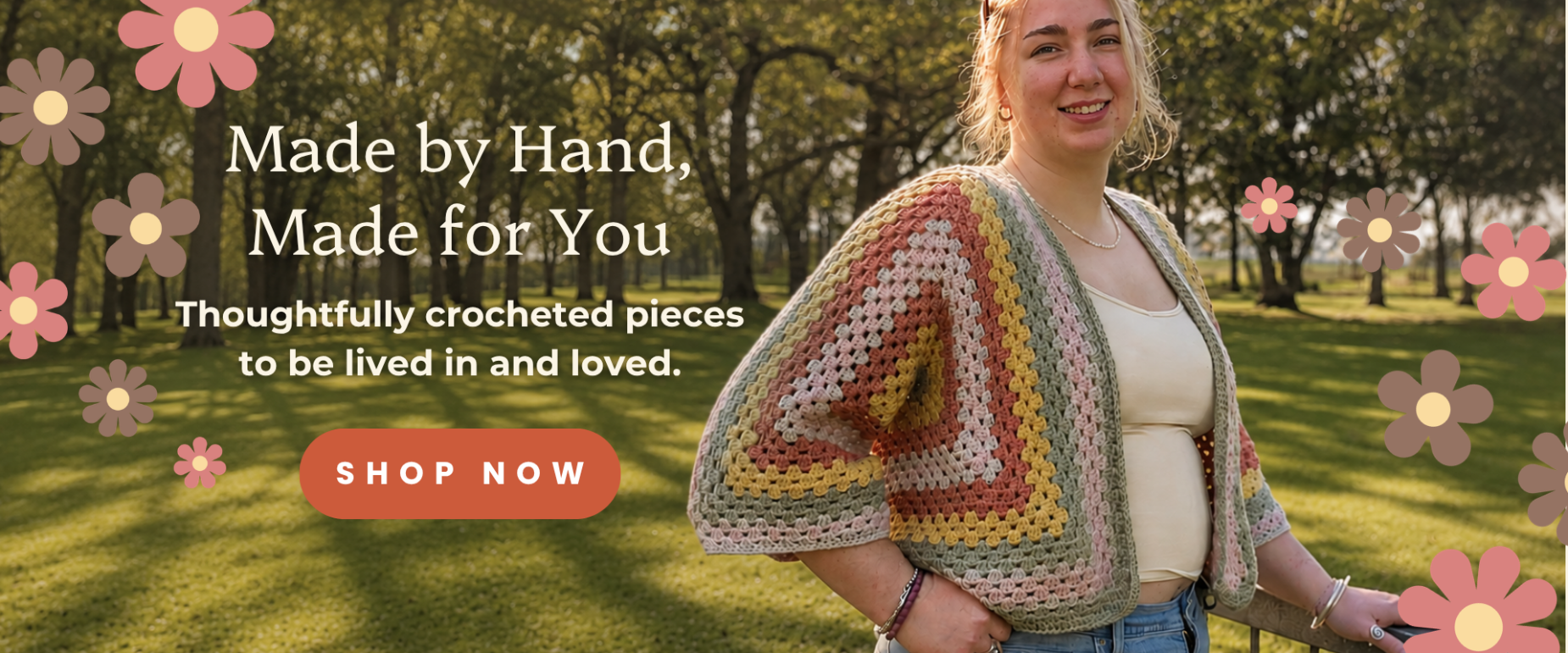A woman standing outdoors in a park wearing a crocheted shawl cardigan with a multicolor pattern of pink, orange, yellow, green, and beige. The image features promotional text on the left reading 'Made by Hand, Made for You' and 'Thoughtfully crocheted pieces to be lived in and loved.